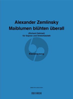 Zemlinsky Maiblumen bluhten uberall Sopran mit Streichsextett (Klavierauszug)