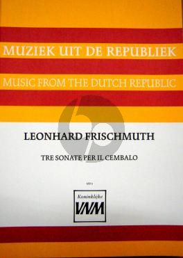 Frischmuth 3 Sonate Per Il Cembalo (1755) (Rudolf Rasch)