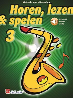 Horen, Lezen & Spelen Vol.3 Methode Altsax (Book with Audio online)