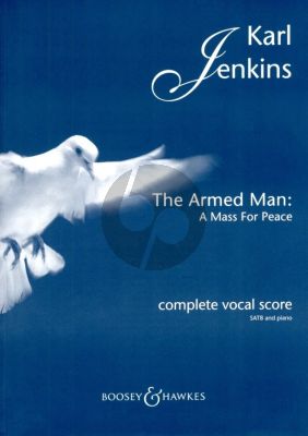 Jenkins Armed Man A Mass for Peace (1999) for Solo Female voice, Solo Cello, Mixed Choir (SATB) and Orchestra Vocal Score