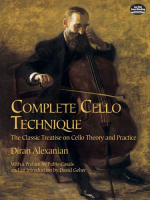 Alexanian Complete Cello Technique (preface P.Casals and introduction by D.Gerber) (French/English)