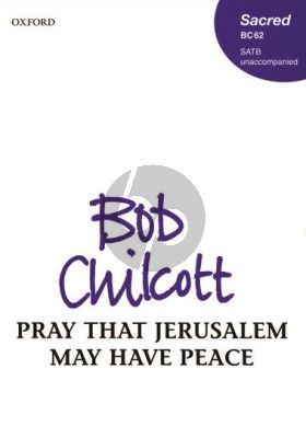 Chilcott Pray that Jerusalem May Have Peace SATB unaccompanied