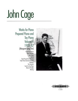 Cage Works for Piano Vol.4 1933 - 1952 - Piano, Prepared Piano and Toy Piano (Ed. Margaret Leng Tan)