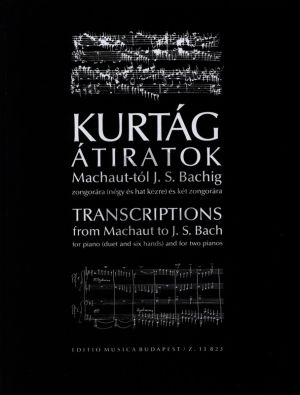 Kurtag Transcriptions from Machaut to J.S. Bach Piano 4 and 6 Hands and 2 Pianos