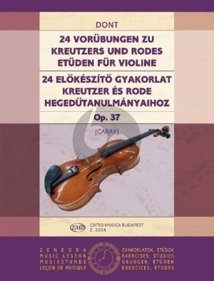 Dont 24 Vorubungen Op. 37 Violine (zu Kreutzers und Rodes Etuden) (György Garay)