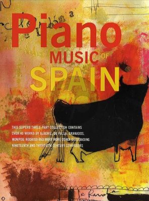 Piano Music of Spain (Over 40 Works by Albeniz, De Falla Granados, Mompou and many more)