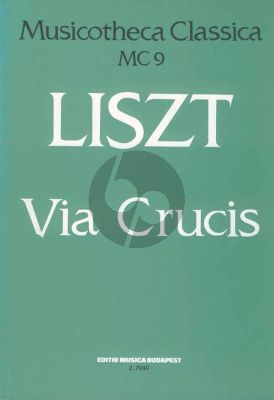 Liszt Via Crucis Soli MBr, SSATB, Organ Soli MBr, SSATB,and Organ or Piano (edited by Imre Sulyok)