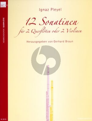 Pleyel 12 Sonatinen 2 Flöten oder Violinen (Spielpartitur) (Gerhard Braun)