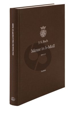 Bach Messe h-Moll BWV 232 Faksimile Ausgabe