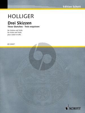 Holliger 3 Skizzen fur Violine und Viola (Viola in the Scordatura as in Mozart's Sinfonia Concertante KV 364)