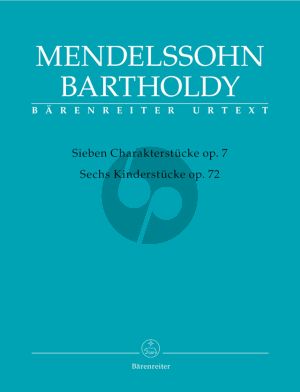 Mendelssohn Klavierstucke Op. 7 & Op. 72 (edited by Holger M.Stuwe)