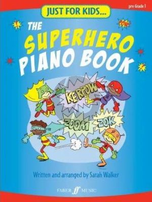 Walker Just for Kids - The Superhero Piano Book (Pre Grade 1)