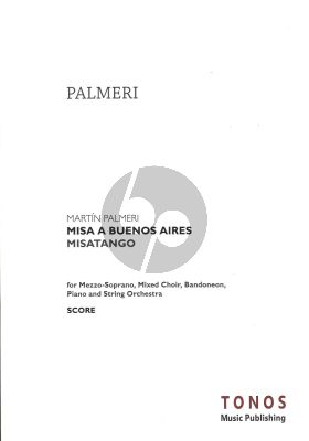 Palmeri Misa a Buenos Aires MezzoSopran-SATB, Bandoneon-Klavier-Orchester (Misatango) (Full Score)