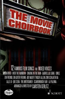 Album The Movie Choirbook - 12 Famous Film Songs for SATB (compiled and edited by Carsten Gerlitz)