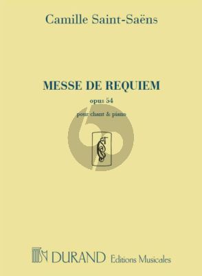 Saint-Saens Messe de Requiem Op. 54 Soli-Choeur et Orchestre (Partition Chant et Piano)
