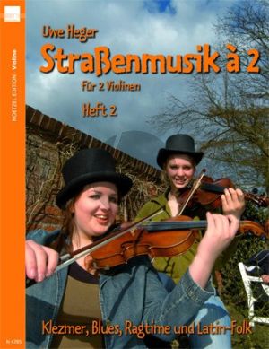 Heger Strassenmusik a 2 Vol.2 2 Violins (Klezmer-Blues-Ragtime & Latin-Folk)