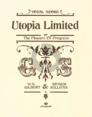 Gilbert Sullivan Utopia Limited or the Flowers of Progress Vocal Score