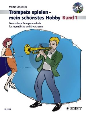 Schadlich Trompete Spielen mein schonstes Hobby Vol.1 (Die moderne Trompetenschule für Jugendliche und Erwachsene) (Bk-Cd)