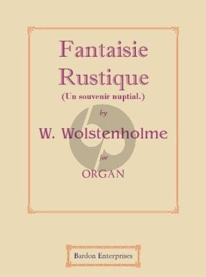 Wolstenholme Fantasie Rustique - Un Souvenir Nuptial Op. 46 for Organ (edited by W. B. Henshaw)