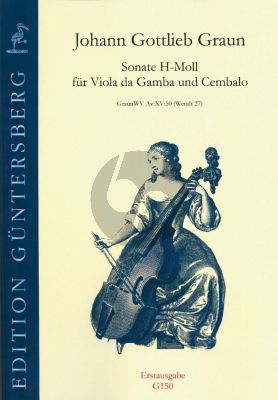 Graun Sonate H-moll (Graun WV Av:XV:50) (Wendt 27) Viola da Gamba-Bc (edited by Michael O'Loghlin) (first ed.)