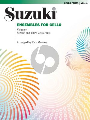 Suzuki Ensembles Vol. 4 fro Cello (2nd. and 3th. Cello Parts to Suzuki Cello School Vol.4) (Rick Mooney)