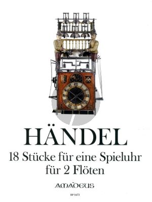 Handel 18 Stucke fur eine Spieluhr für 2 Floten (2 Spielpartituren) (Felix Forrer)