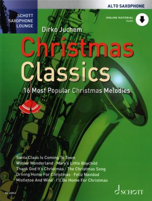 Album Christmas Classics - 16 Most Popular Christmas Melodies for Alto Saxophone and Piano Book with Audio Online (edited by Dirko Juchem)