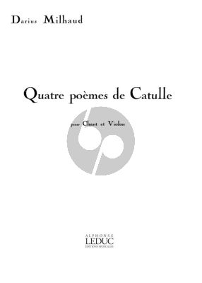 Milhaud 4 Poemes de Catulle Op.80 pour Voix Soprano[Tenor] et Violon