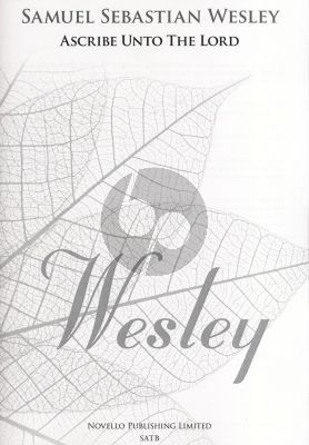 Wesley Ascribe unto the Lord SATB and Organ