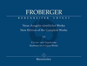 Froberger Samtliche Clavier-Orgelwerke Vol.5 / 1 Toccaten (Herausgegeben von Siegbert Rampe) (Neue Ausgabe Samtliche Werke - Barenreiter-Urtext)