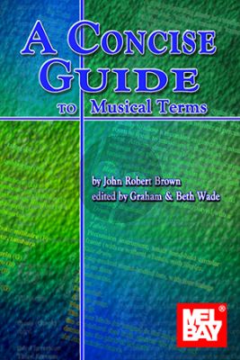 Brown A Concise Guide to Musical Terms (edited by Graham & Beth Wade)