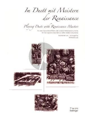 Im Duett mit Meistern der Renaissance 2 Sopranblockflöten oder andere Melodieinstrumente (Spielpartitur) (Willibald Lutz)