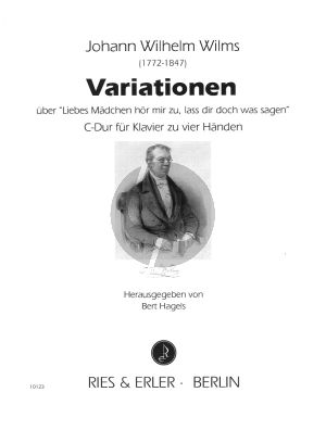 Wilms Variationen uber "Liebes Madchen hor mir zu, lass dir doch was sagen" C-major for Piano 4 Hands (edited by Bert Hagels)