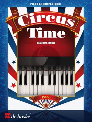 Johow Circus Time Piano Accompaniments (to all instrumental versions)