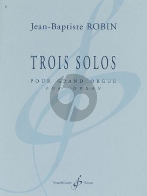 Robin 3 Solos pour Grand Orgue