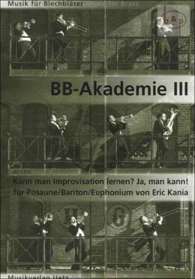 BB-Akademie 3 Die Blechblaserakademie: Kann Man Improvisation Lernen? - Ja, man kann!