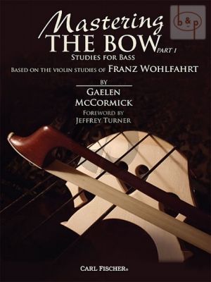 McCormick Mastering the Bow Part 1 (based on the Studies of Franz Wohlfahrt