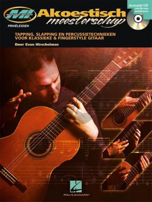 Hirschelman Akoestisch Meesterschap Boek met Cd (Tapping-Slapping en Percussietechnieken voor klassieke & fingerstyle gitaar)