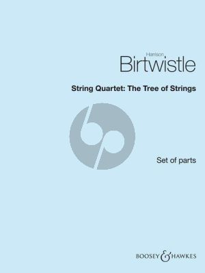 Birtwistle Quartet: The Tree of Strings (2 Vi.-Va.-Vc.) (Parts)