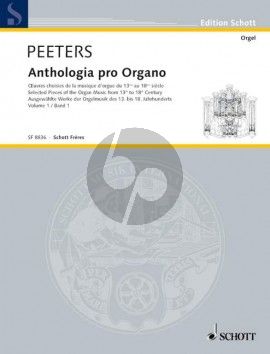 Anthologia pro Organo Vol. 1 (Selected Pieces of the Organ Music from 13th to 18th Century) (edited by Flor Peeters)