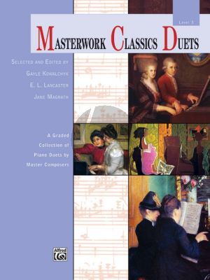 Album Masterwork Classics Duets Level 3 for Piano 4 Hands (edited and selected by Kowalchyk-Lancaster and Magrath) (Late Elementary / Early Intermediate)