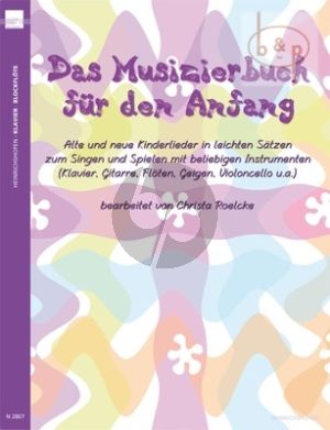 Das Musizierbuch fur den Anfang (Alte- und neue Kinderlieder in leichten Satzen)