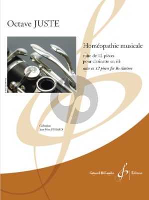 Juste Homeopathie Musicale (Suite of 12 Pieces) for Clarinet in Bb Solo (Intermediate to advanced Level Grade 5 - 7)