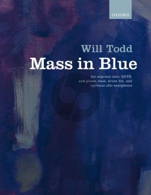 Todd Mass in Blue for Soprano-SATB-Piano-Bass-Drums and Alto Sax. opt. Vocal Score