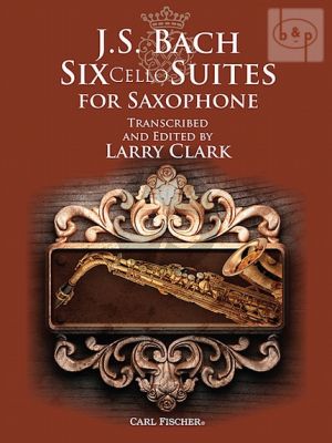 6 Suites BWV 1007 - 1012 for Saxophone