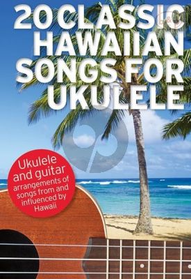 20 Classic Hawaiian Songs for Ukulele