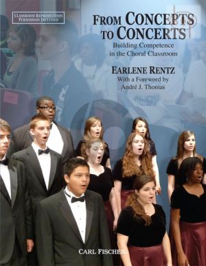 From Concepts to Concerts. Building Competence in the Choral Classroom