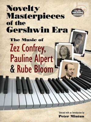 Novelty Masterpieces of the Gershwin Era. The Music of Zez Confrey-Pauline Alpert and Rube Bloom.