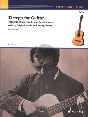 Tarrega for Guitar - 40 Easy Original Works and Arrangements for Guitar Solo (edited by Martin Hegel)