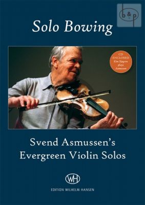 Solo Bowing. Svend Asmussen's Evergreen Violin Solos